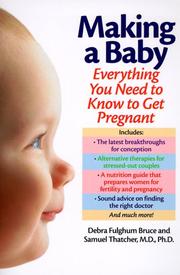 Cover of: Making a baby: everything you need to know to get pregnant