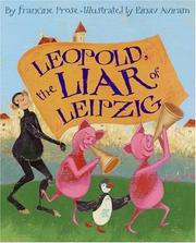 Cover of: Leopold, the liar of Leipzig by Francine Prose