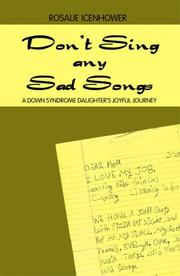 Cover of: Don't Sing Any Sad Songs by Rosalie B. Icenhower, Rosalie Icenhower