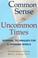 Cover of: Common Sense in Uncommon Times