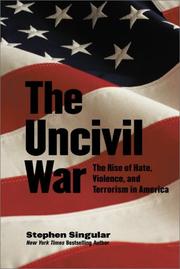 Cover of: The uncivil war: the rise of hate, violence, and terrorism in America