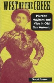 Cover of: West of the creek: murder, mayhem, and vice in old San Antonio