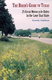 Cover of: The biker's guide to Texas by Dorothy Waldman