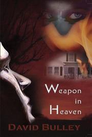 Cover of: Weapon In Heaven by David Bulley, David Bulley