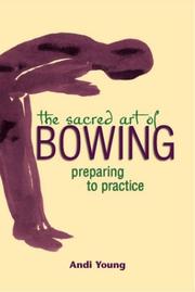 The Sacred Art of Bowing by Andi Young