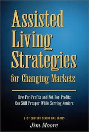 Cover of: Assisted Living Strategies for Changing Markets
