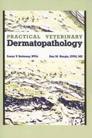 Cover of: Practical veterinary dermatopathology for the small animal clinician by Sonya V. Bettenay