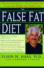 Cover of: The False Fat Diet by Elson Md Haas, Elson M. Haas M.D., Cameron Stauth