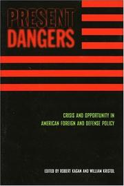 Cover of: Present dangers by edited by Robert Kagan and William Kristol.
