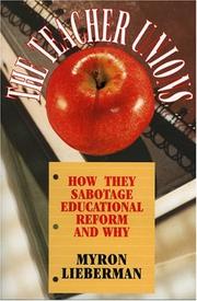 Cover of: The teacher unions by Myron Lieberman