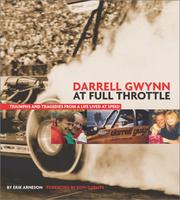 Darrell Gwynn: At Full Throttle by Erik Arneson