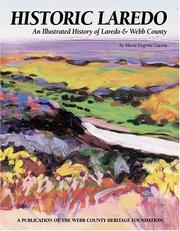 Cover of: Historic Laredo: an illustrated history of Laredo & Webb County