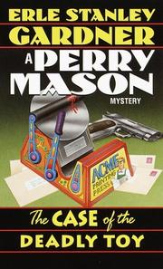 Cover of: The Case of the Deadly Toy (Perry Mason Mystery) by Erle Stanley Gardner