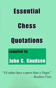 Cover of: Essential chess quotations by [compiled] by John C. Knudsen.