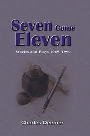 Cover of: Seven Come Eleven: Stories and Plays, 1969-1999