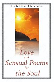 Cover of: Love and Sensual Poems for the Soul | Babette Heaton