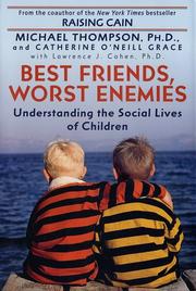Cover of: Best Friends, Worst Enemies: Understanding the Social Lives of Children