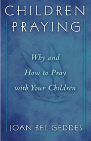 Cover of: Children praying: why and how to pray with your children