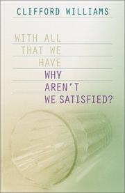 Cover of: With All That We Have-Why Aren't We Satisfied?
