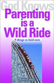 Cover of: God Knows Parenting Is a Wild Ride: 9 Things to Hold on to (God Knows)