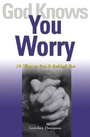 Cover of: God Knows You Worry: 10 Ways to Put It Behind You (God Knows)