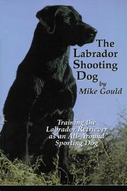 Cover of: The Labrador shooting dog by Mike Gould