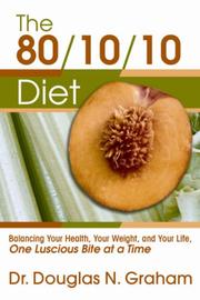 The 80/10/10 Diet by Dr. Douglas N. Graham