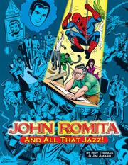 John Romita --and all that jazz! by John Romita, Roy Thomas, Jim Amash