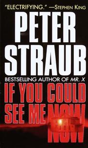 Cover of: If You Could See Me Now by Peter Straub