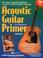 Cover of: Acoustic Guitar Primer For Beginners