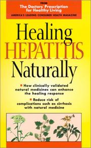 Cover of: Healing hepatitis naturally: how clinically validated natural medicines can enhance the healing response and complement mainstream hepatitis therapeutics.