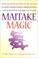 Cover of: Maitake Magic