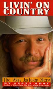 Cover of: Livin' on country: the Alan Jackson story
