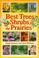 Cover of: Best Trees and Shrubs For The Prairies