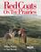Cover of: Red coats on the prairies