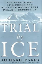 Trial by ice by Parry, Richard