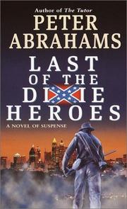 Cover of: Last of the Dixie heroes by Peter Abrahams