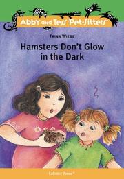Cover of: Hamsters Don't Glow in the Dark (Abby and Tess Pet-Sitters) by Trina Wiebe