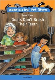 Goats Don't Brush Their Teeth (Abby and Tess Pet-Sitters) by Trina Wiebe, Meredith Johnson