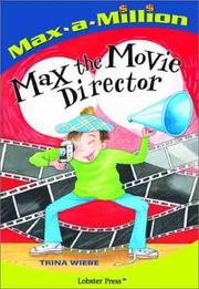 Cover of: Max The Movie Director (Max-a-Million) by Trina Wiebe