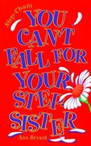 Cover of: You Can't Fall For Your Step-sister (Step-Chain Series) by Ann Bryant