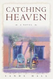 Cover of: Catching heaven by Sands Hall