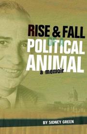 Rise & fall of a political animal by Sidney Green