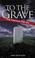 Cover of: To the Grave