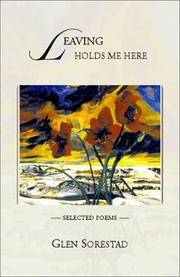 Cover of: Leaving Holds Me Here | Glen Sorestad