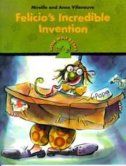 Cover of: Felicio's Incredible Invention (Little Wolf Series) by Mireille Villeneuve, David Homel