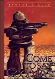 Come to say good-bye by Yvonne Wilson