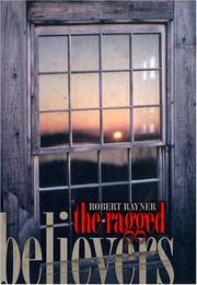 The ragged believers by Robert Rayner