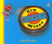 Cover of: How Hockey Works by Keltie Thomas