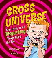 Cover of: Gross Universe by Jeff Szpirglas